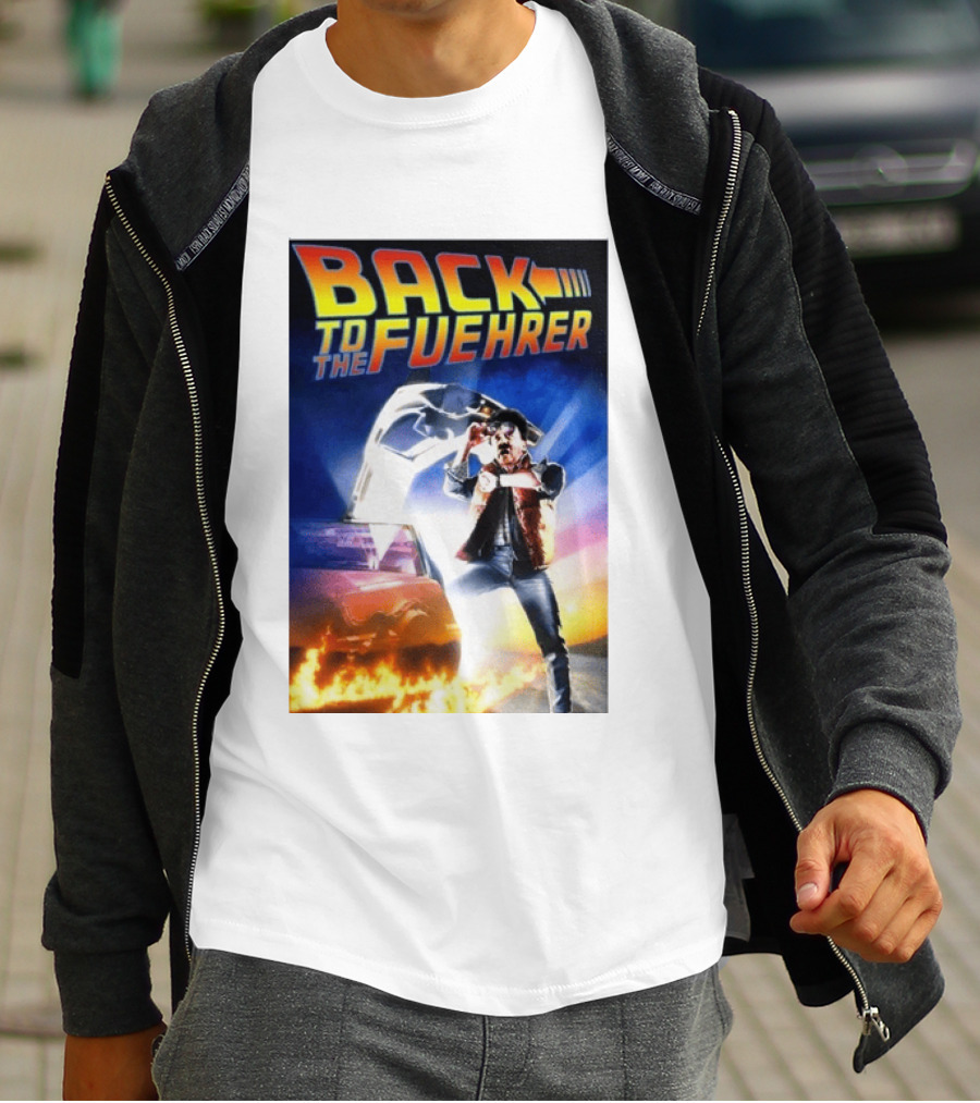 Back To The Fuehrer Adolf Hitler T-Shirt