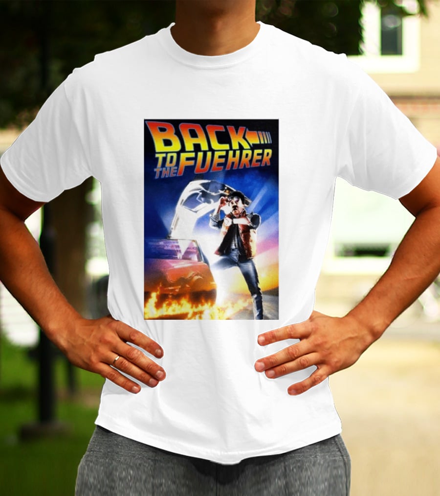 Back To The Fuehrer Adolf Hitler T-Shirt