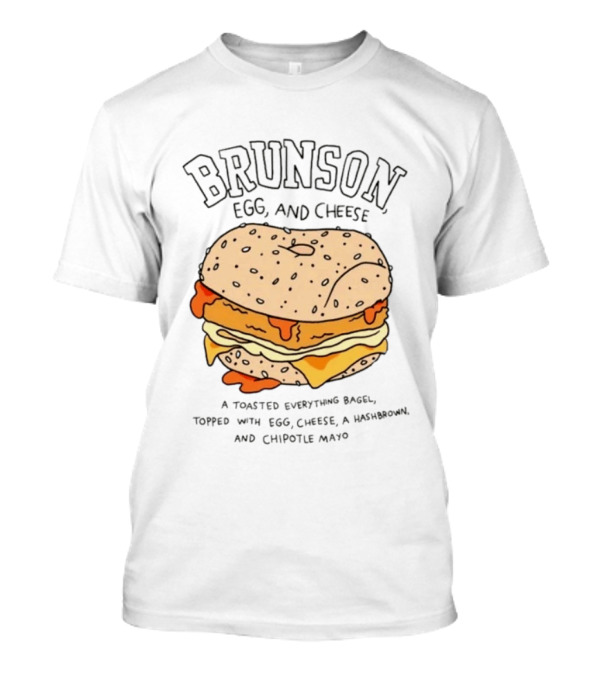 Brunson Egg And Cheese Toasted Everything Bagel With Egg Cheese Hashbrown Chipotle Mayo T-Shirt
