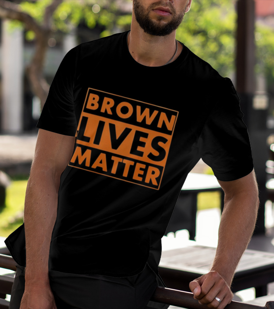 Brown Lives Matter Civil Rights Social Equality Message T-Shirt