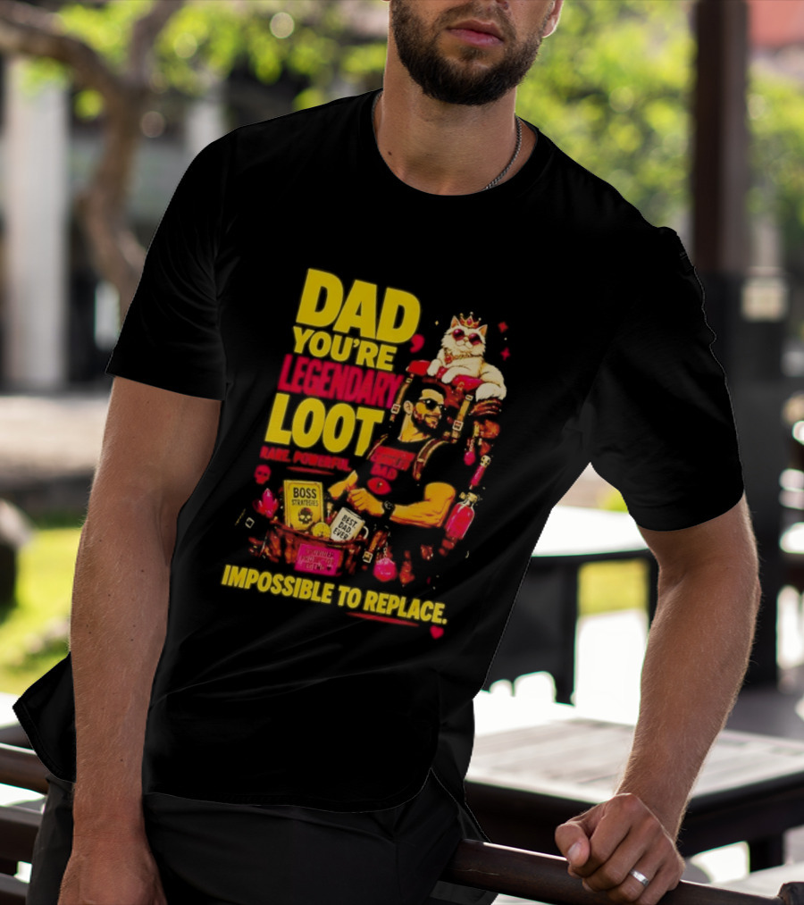 Dad You're Legendary Loot Boss Strategies Impossible To Replace Dungeon Crawler Carl T-Shirt