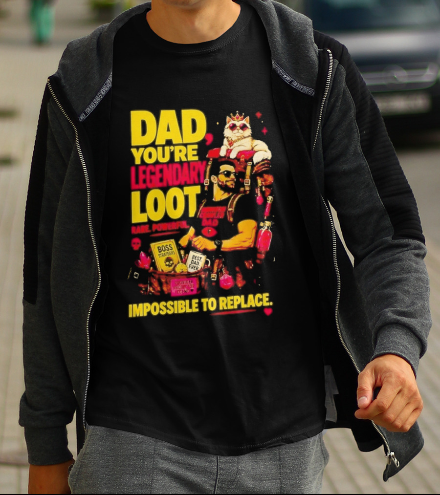 Dad You're Legendary Loot Boss Strategies Impossible To Replace Dungeon Crawler Carl T-Shirt