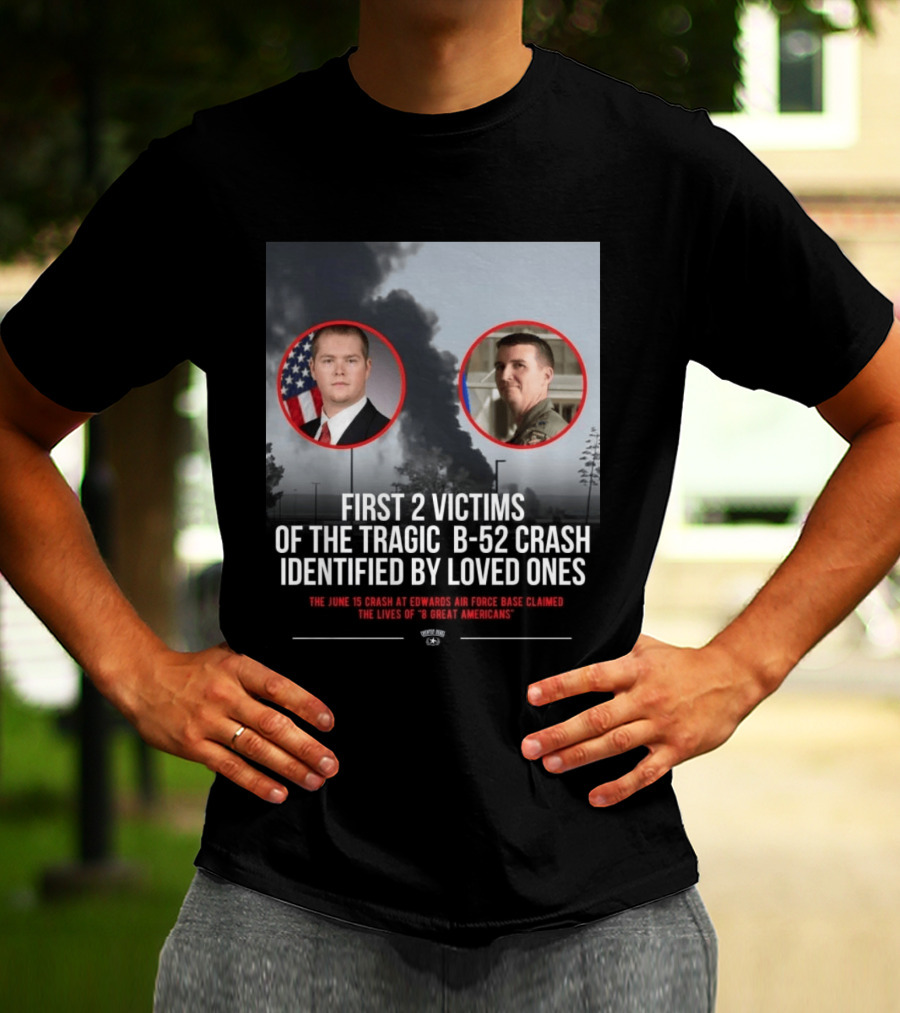 First 2 Victims Tragic B 52 Crash Identified June 15 Edwards Air Force Base T-Shirt