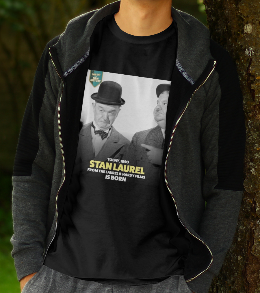 Today 1890 Stan Laurel From The Laurel & Hardy Films Is Born T-Shirt