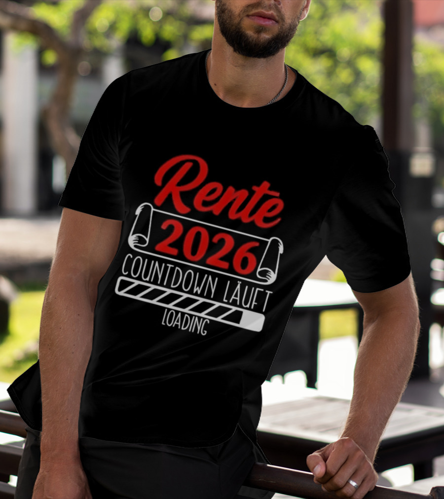 Rente 2026 Countdown Läuft Loading Retirement Year Preparation T-Shirt
