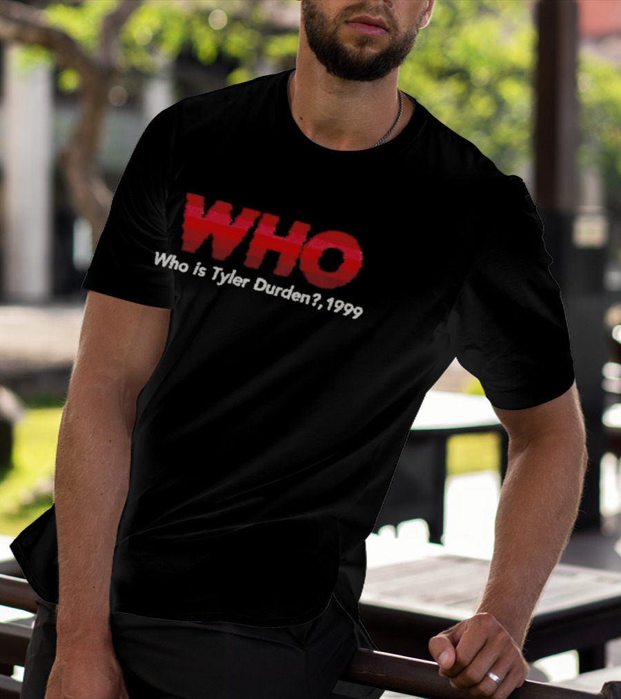 WHO Who Is Tyler Durden 1999 T-Shirt