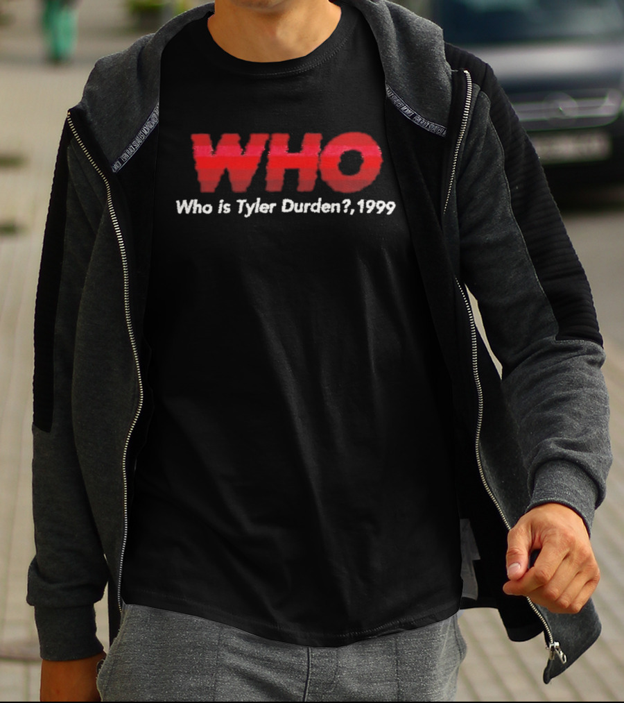 WHO Who Is Tyler Durden 1999 T-Shirt