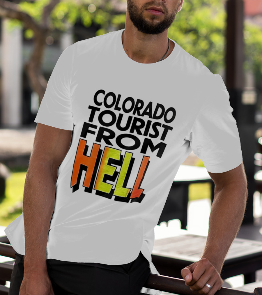 Colorado Tourist From Hell T-Shirt