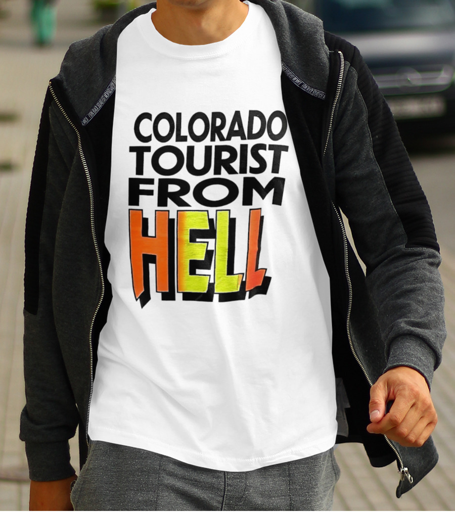 Colorado Tourist From Hell T-Shirt