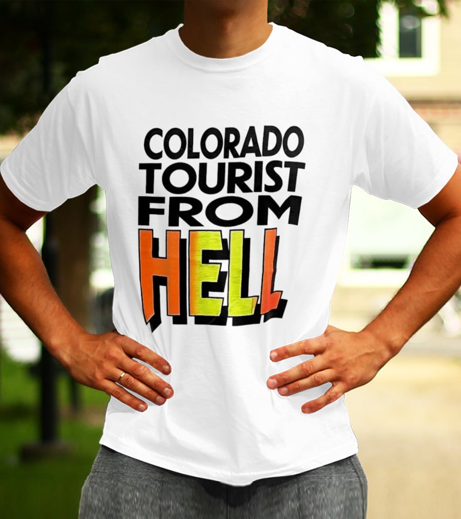 Colorado Tourist From Hell T-Shirt