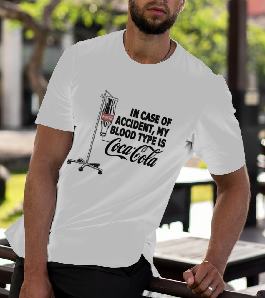 In Case Of Accident My Blood Type Is Coca Cola IV Bag T-Shirt