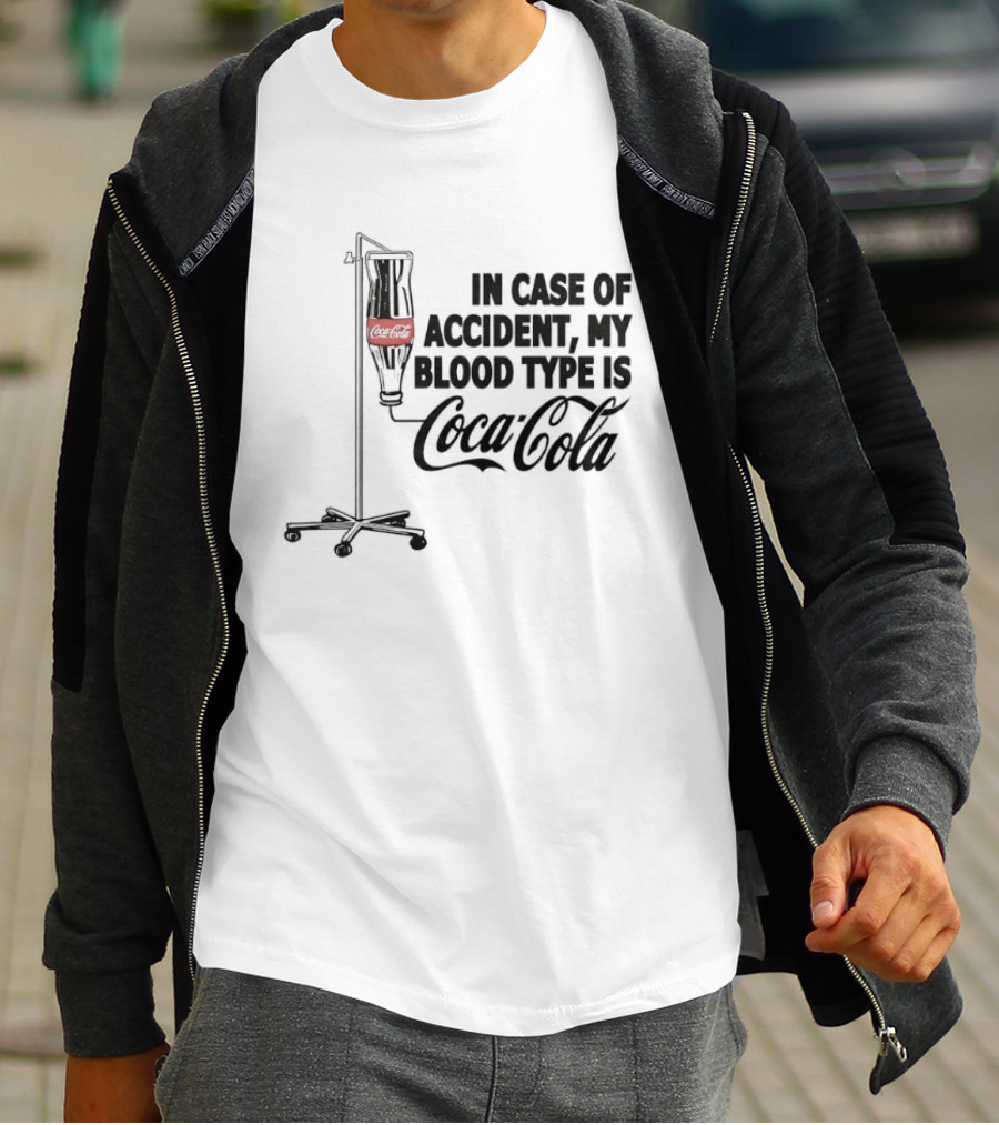 In Case Of Accident My Blood Type Is Coca Cola IV Bag T-Shirt