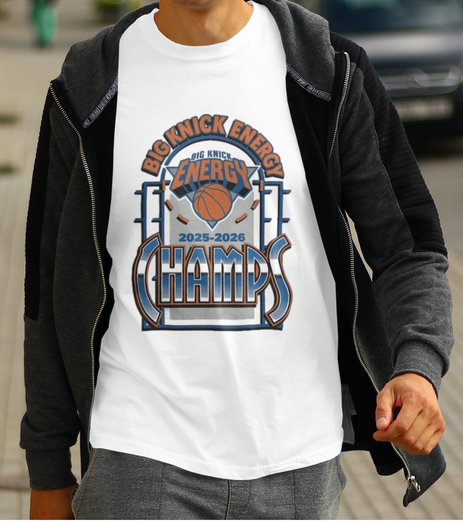 New York Knicks 2025 2026 Big Knick Energy Champs Basketball T-Shirt