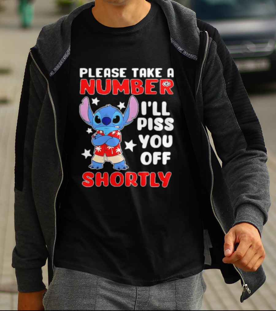 Stitch Please Take A Number I'll Piss You Off Shortly Hawaiian Humor T-Shirt