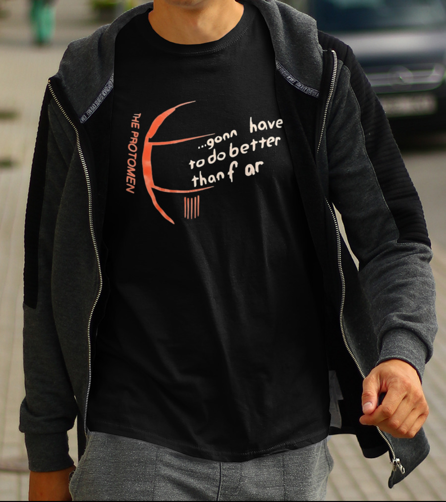 The Protomen Gonna Have To Do Better Than Fear T-Shirt