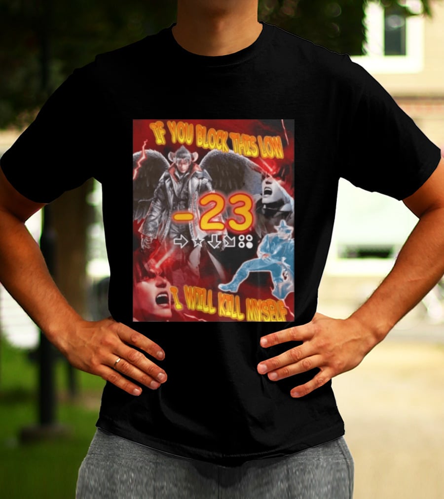If You Block This Low 23 I Will Kill Myself Devil Jin Tekken Gaming Combo Move T-Shirt