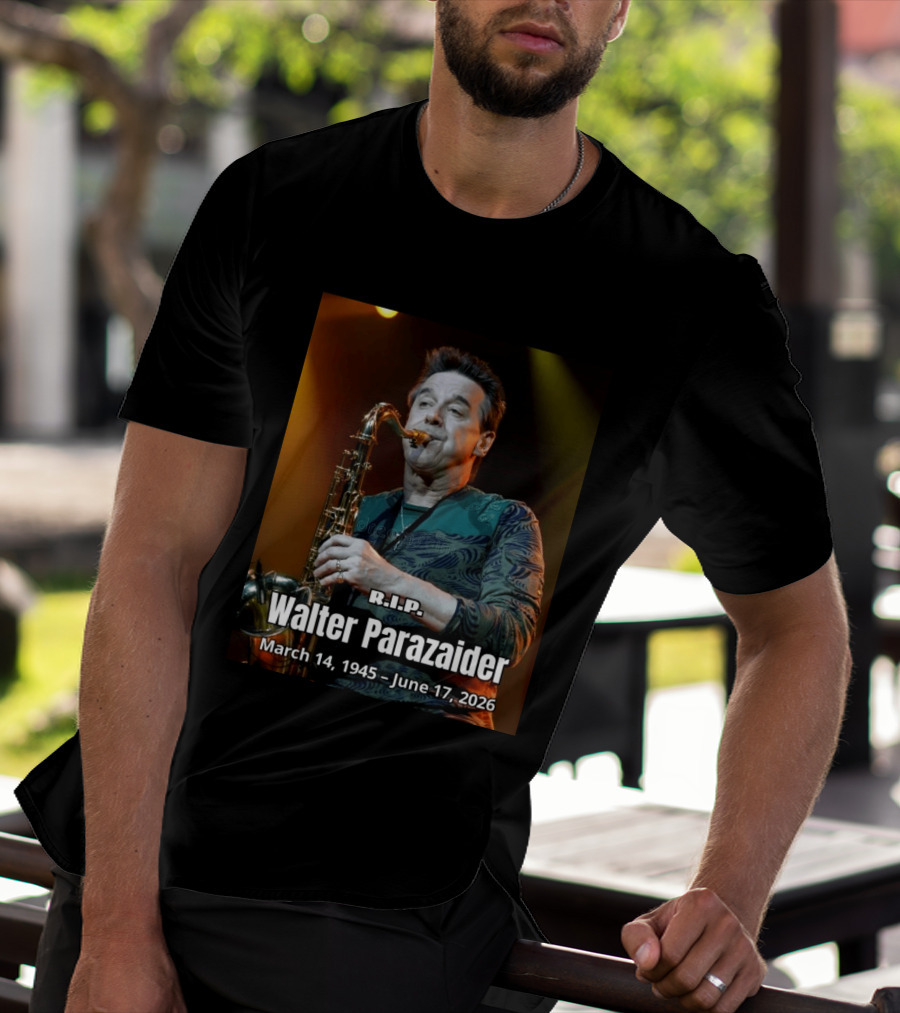 R.I.P. Walter Parazaider March 14 1945 June 17 2026 T-Shirt