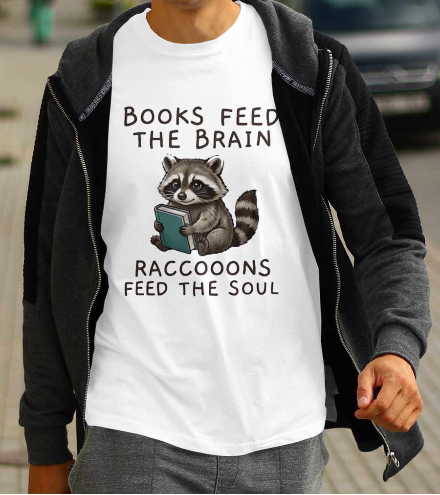 Raccoon Books Feed The Brain Raccoons Feed The Soul T-Shirt
