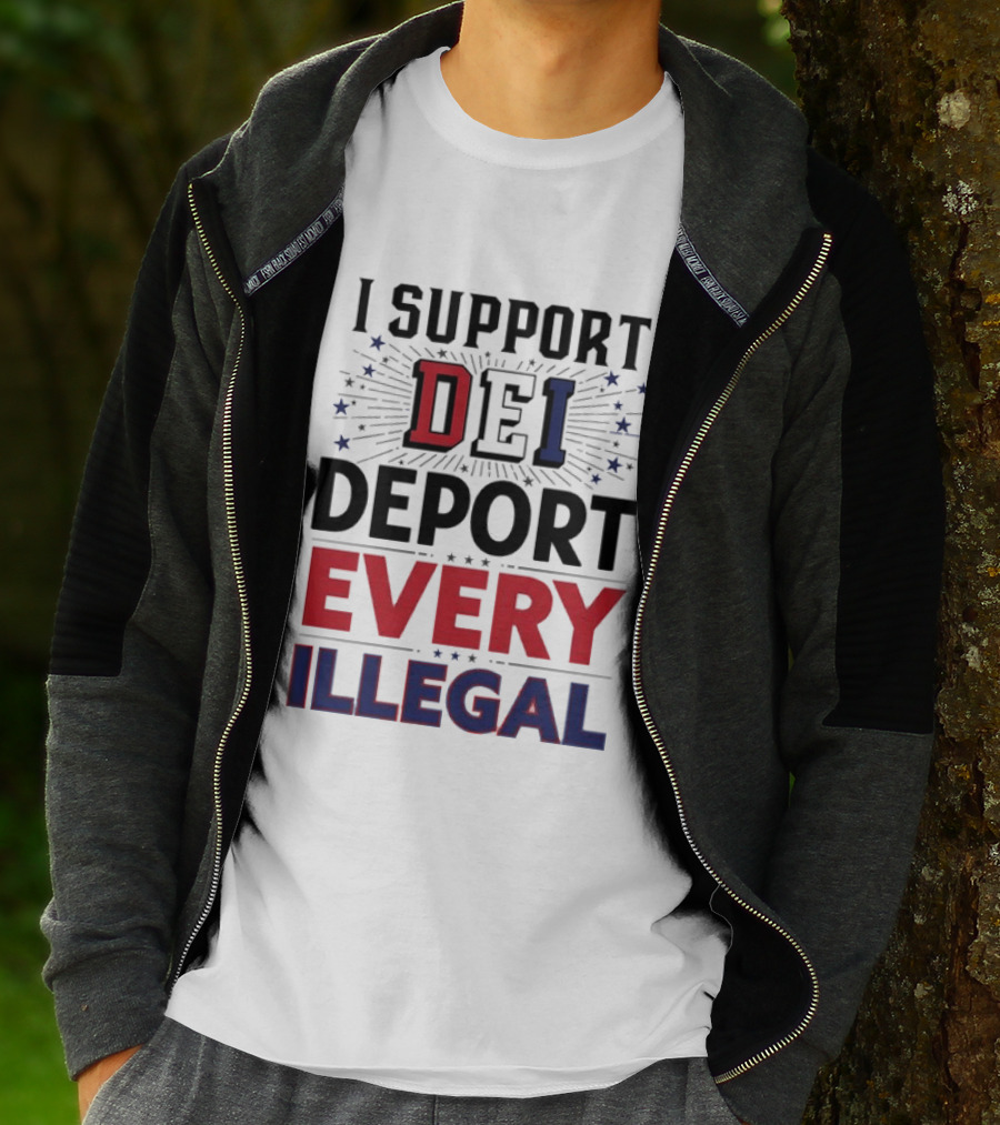 I Support DEI Deport Every Illegal T-Shirt