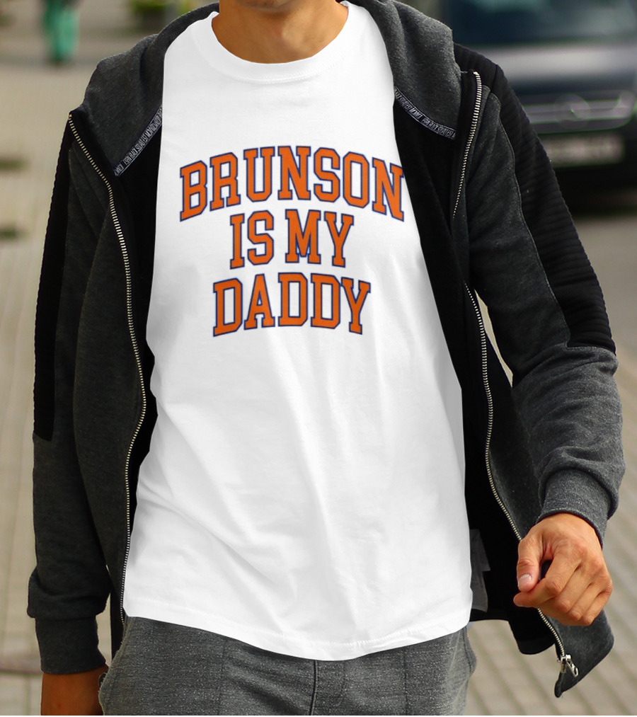 New York Knicks Jalen Brunson Is My Daddy T-Shirt