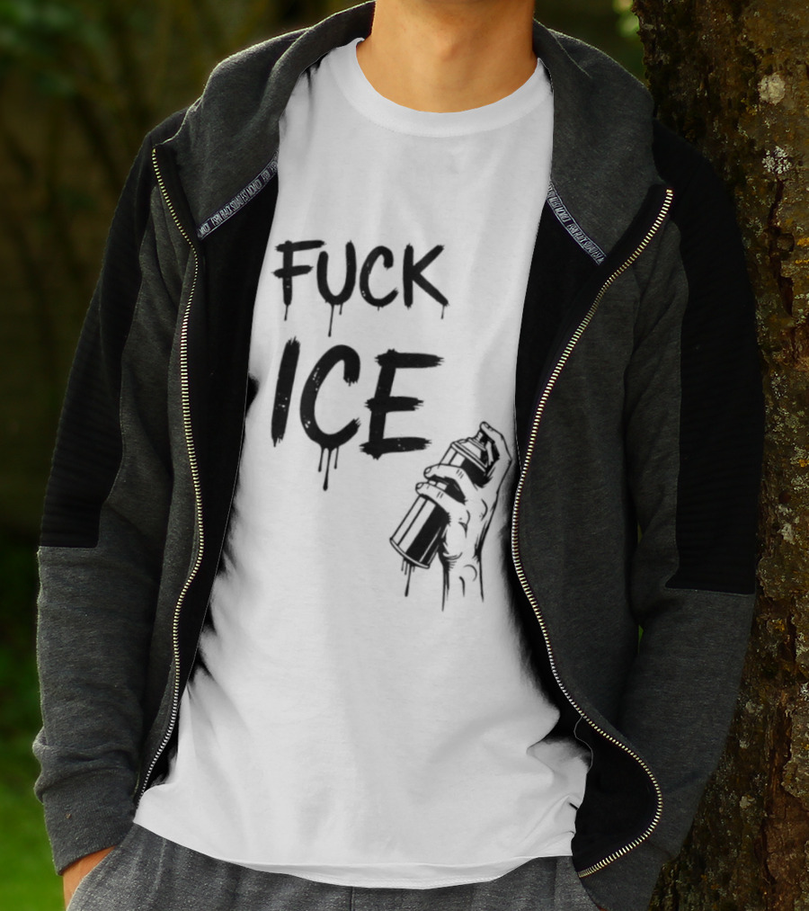 Spray Paint Fuck ICE Dripping Letters Hand Holding Can T-Shirt