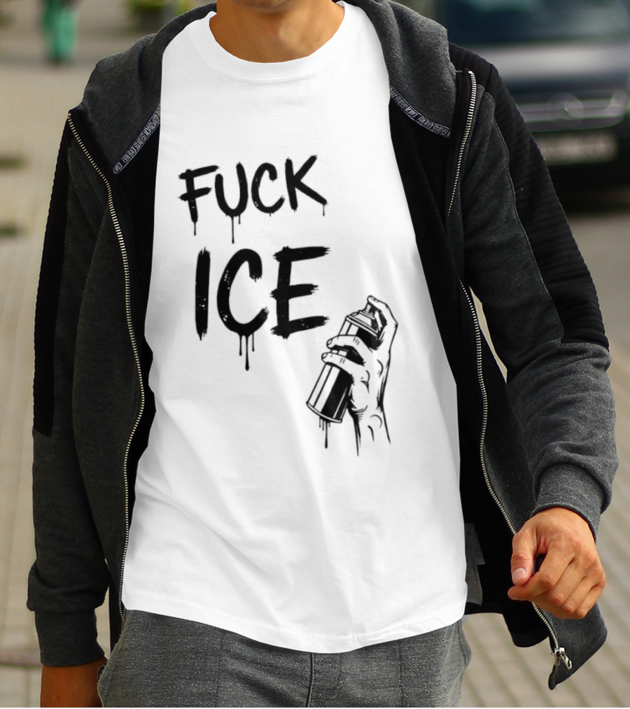 Spray Paint Fuck ICE Dripping Letters Hand Holding Can T-Shirt