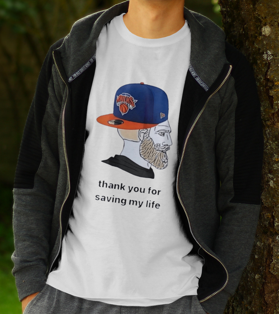 Knicks Chad Thank You For Saving My Life New York Knicks Hat Beard T-Shirt