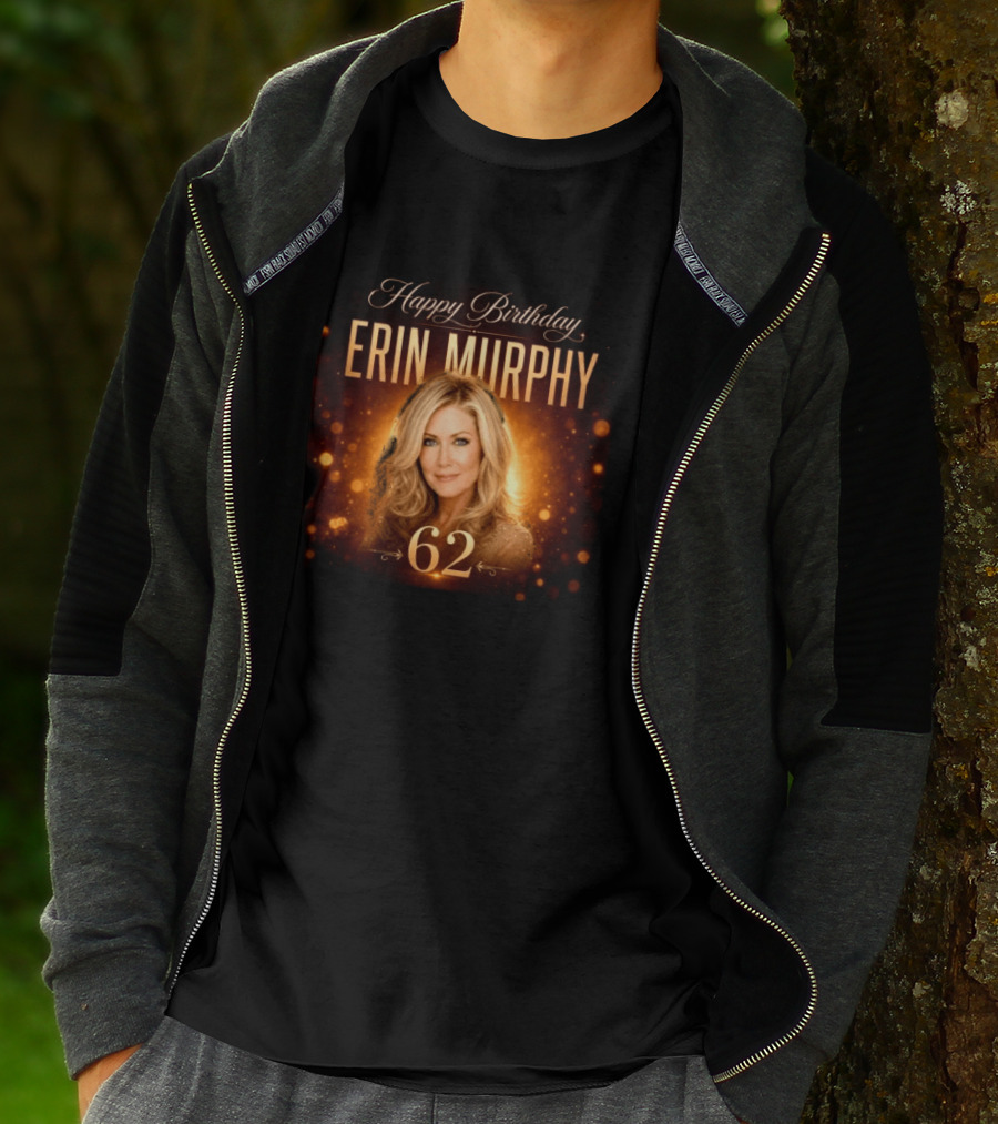 Happy Birthday Erin Murphy 62 Celebration T-Shirt