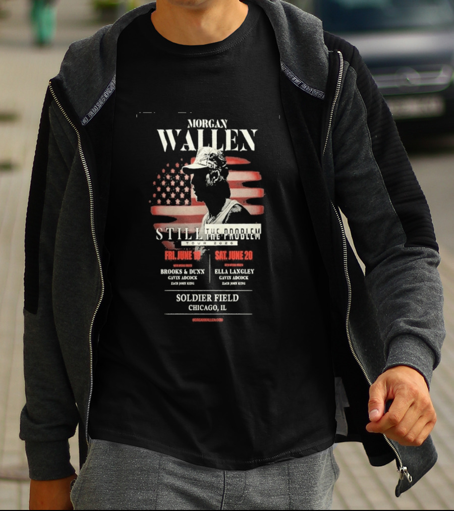 Morgan Wallen Still The Problem Tour 2026 Soldier Field Chicago IL June 19 20 Brooks And Dunn Ella Langley Gayle Adcock Zach Jobe King T-Shirt