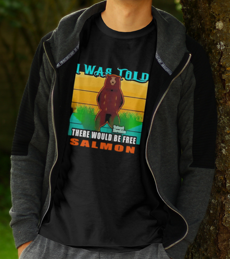 I Was Told There Would Be Free Salmon Standing Bear T-Shirt