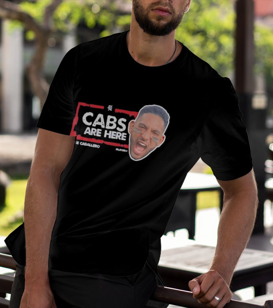 Cabs Are Here Jose Caballero Tampa Bay Rays T-Shirt