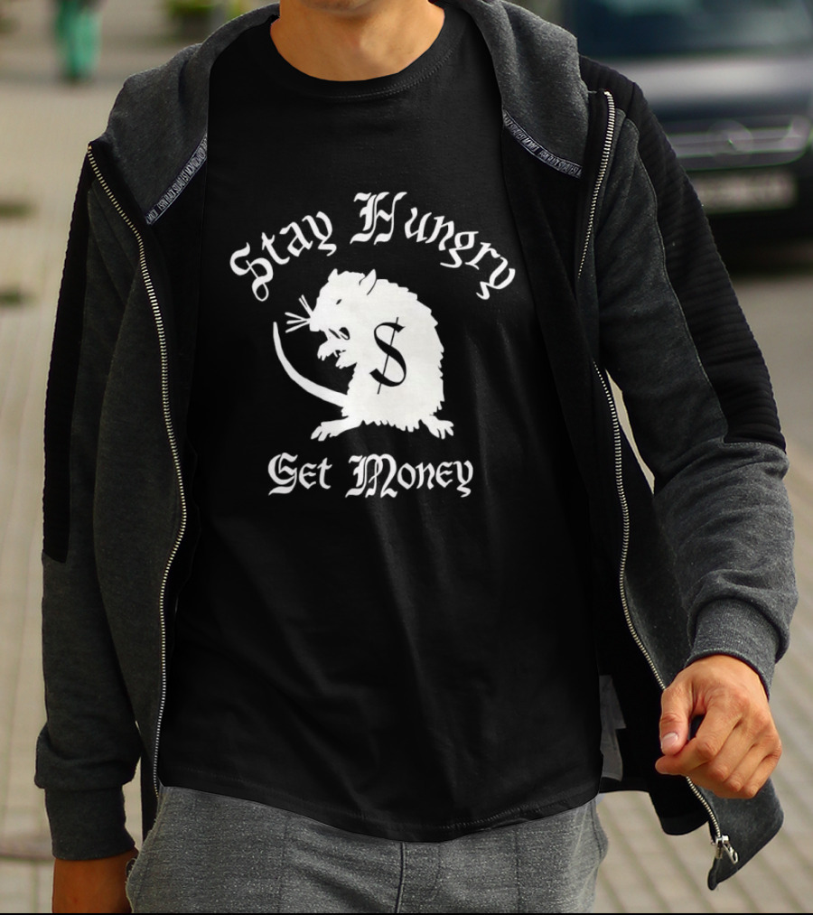 Stay Hungry Get Money Rat Patrol T-Shirt