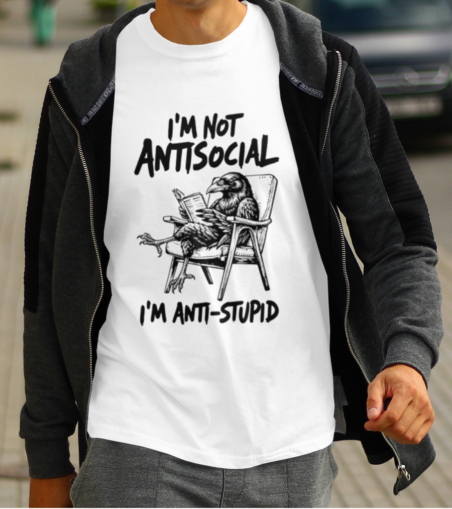 I'm Not Antisocial I'm Anti Stupid Raven Reading A Book T-Shirt
