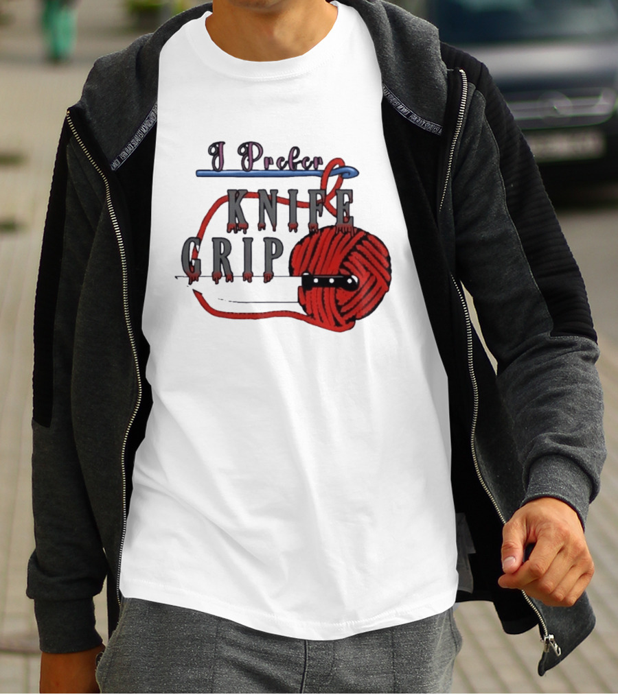 I Prefer Knife Grip Yarn Crochet Ideas T-Shirt