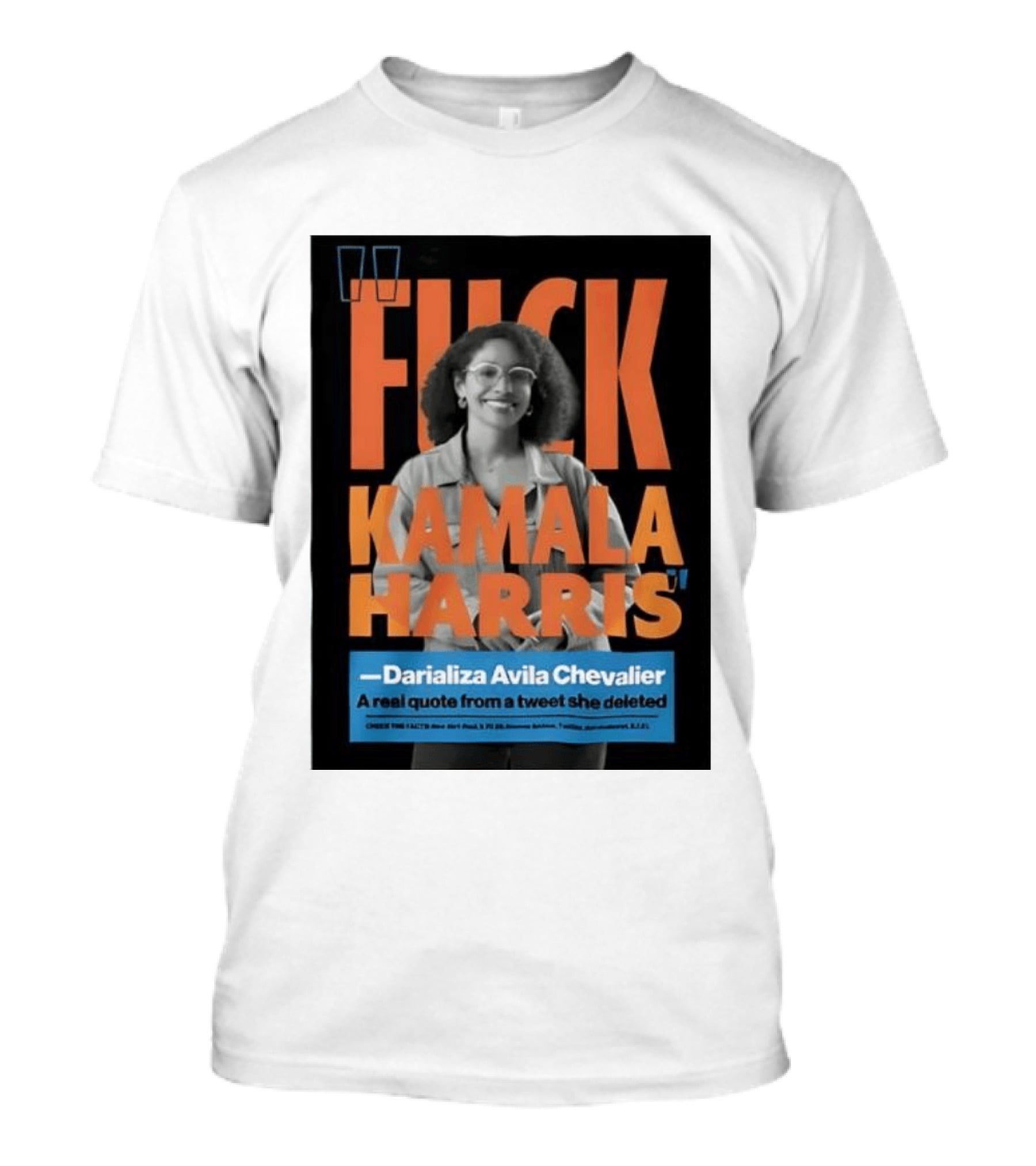 Fuck Kamala Harris Darializa Avila Chevalier Real Tweet T-Shirt