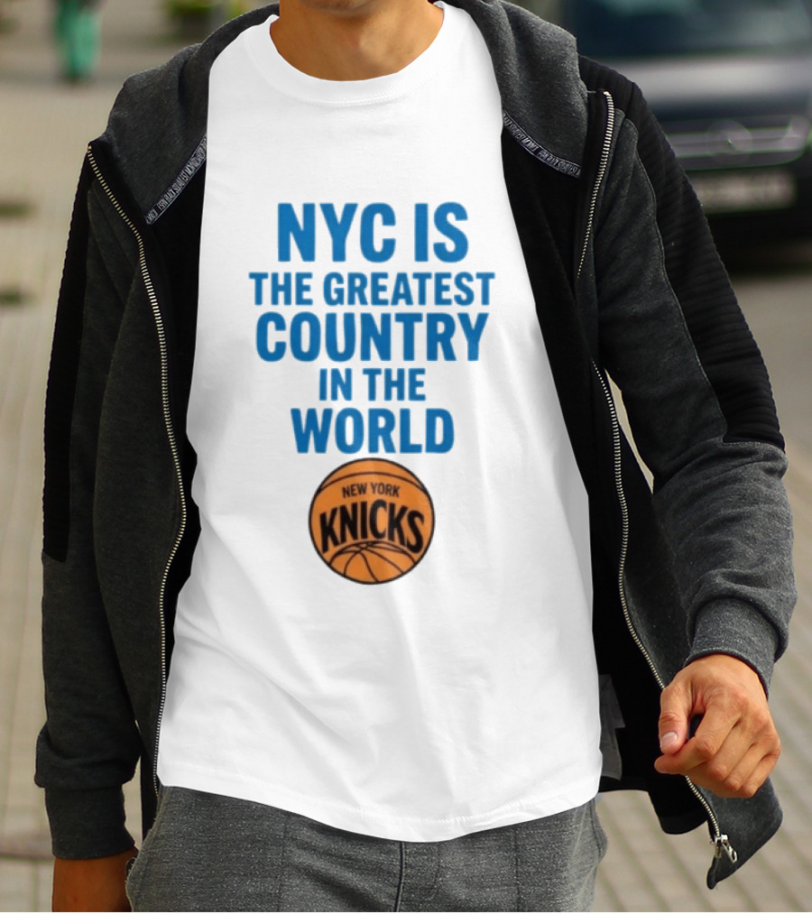 NYC Is The Greatest Country In The World New York Knicks Basketball T-Shirt