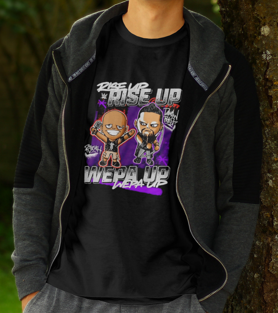 Rise Up Wepa Up Damian Priest WWE R Truth T-Shirt