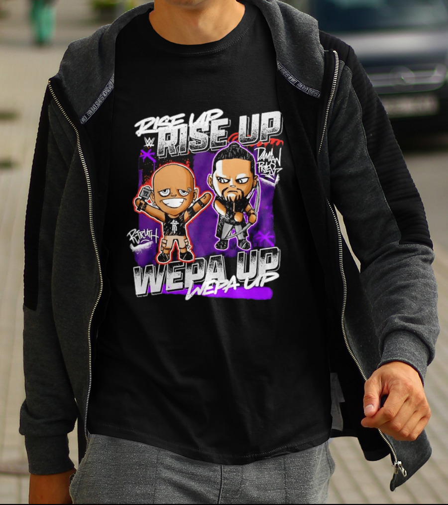 Rise Up Wepa Up Damian Priest WWE R Truth T-Shirt