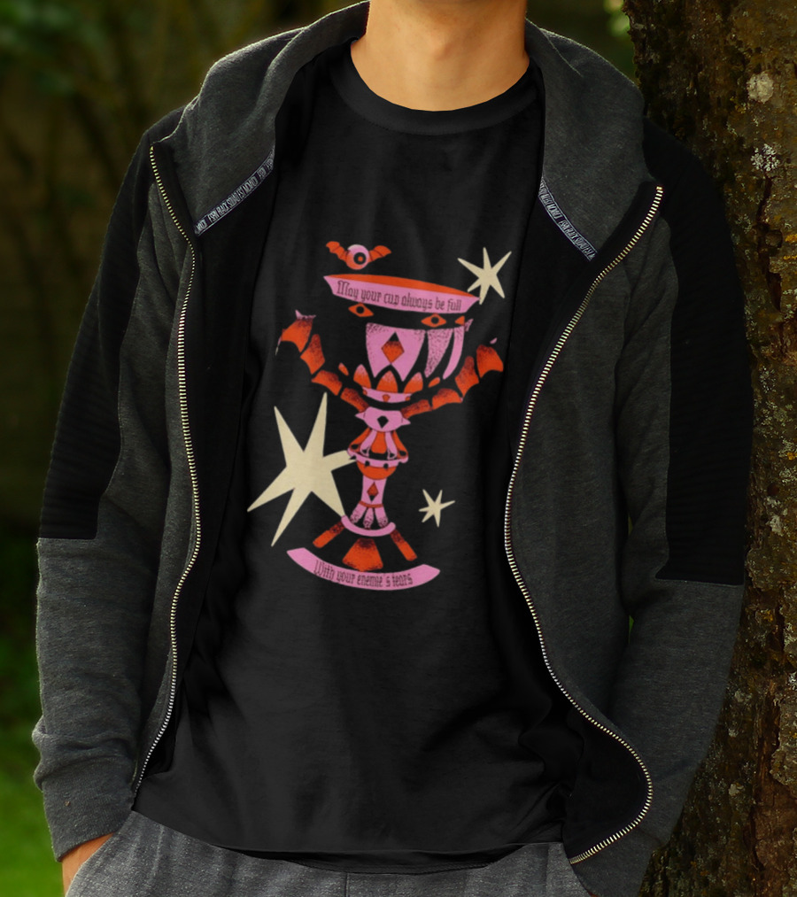May Your Cup Always Be Full With Your Enemies Tears Goth Witchcraft Occult T-Shirt