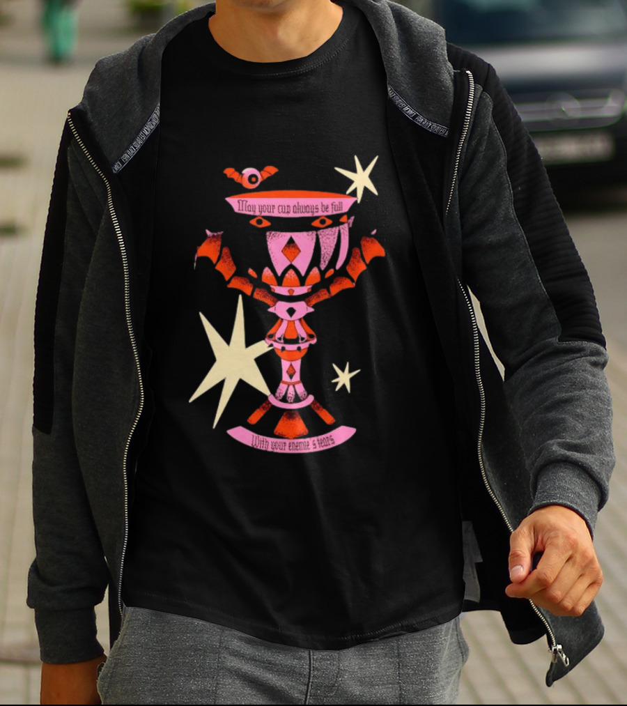 May Your Cup Always Be Full With Your Enemies Tears Goth Witchcraft Occult T-Shirt