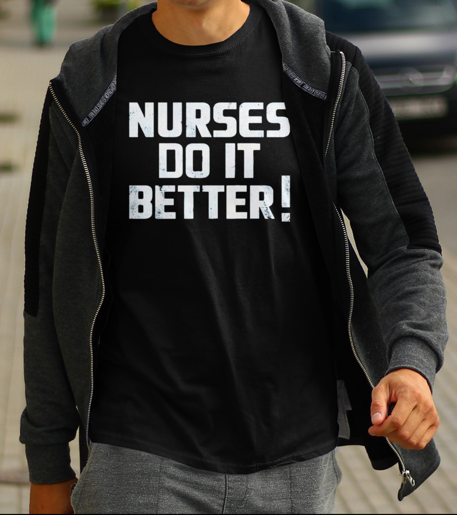 Nurses Do It Better 2023 T-Shirt