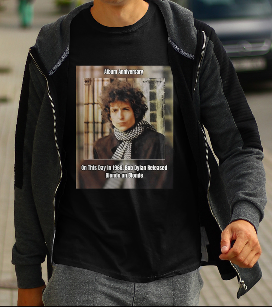 Album Anniversary On This Day In 1966 Bob Dylan Released Blonde On Blonde T-Shirt