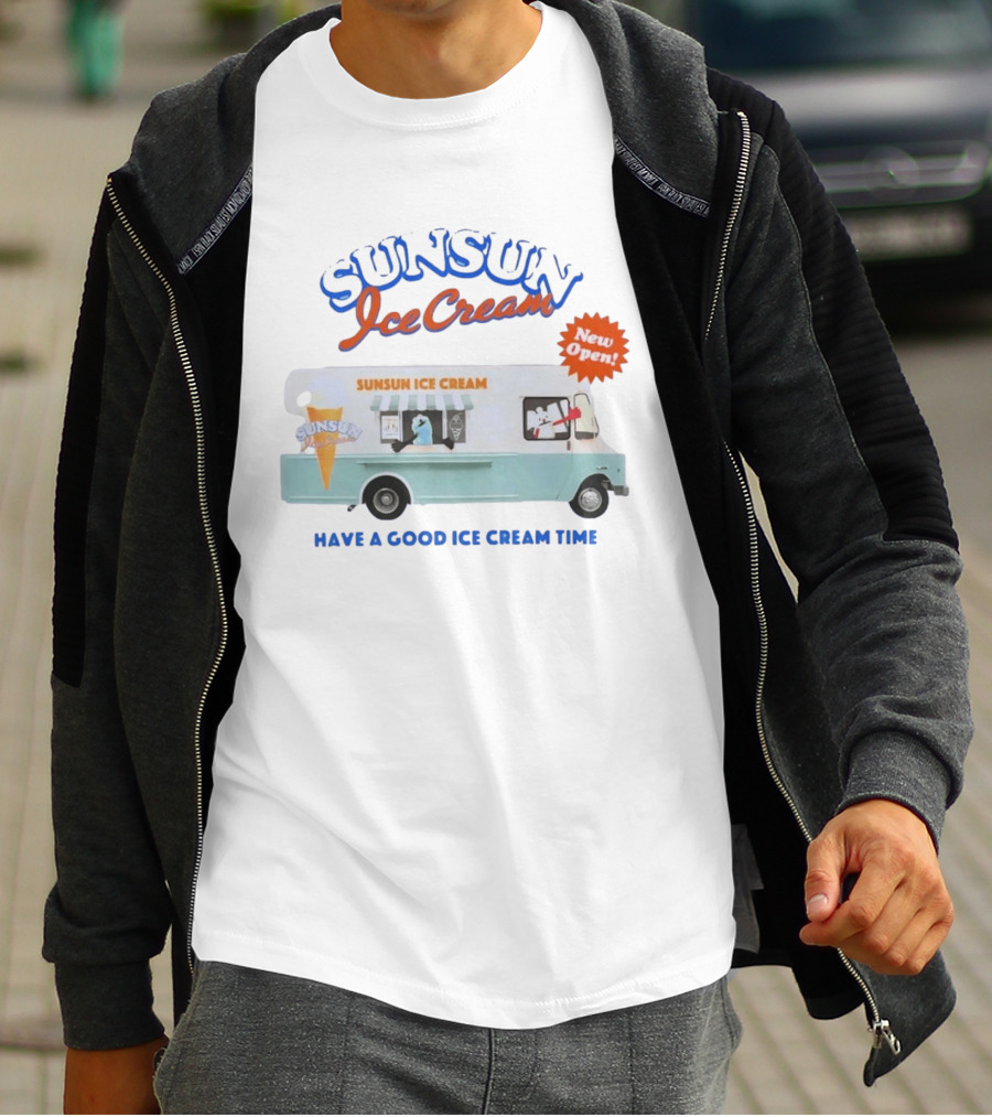New Open SunSun Ice Cream Truck Have A Good Ice Cream Time T-Shirt