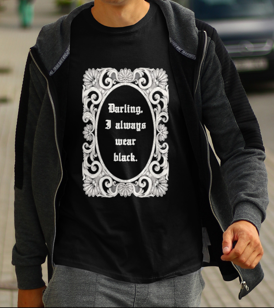 Darling I Always Wear Black Ornate Victorian Gothic T-Shirt