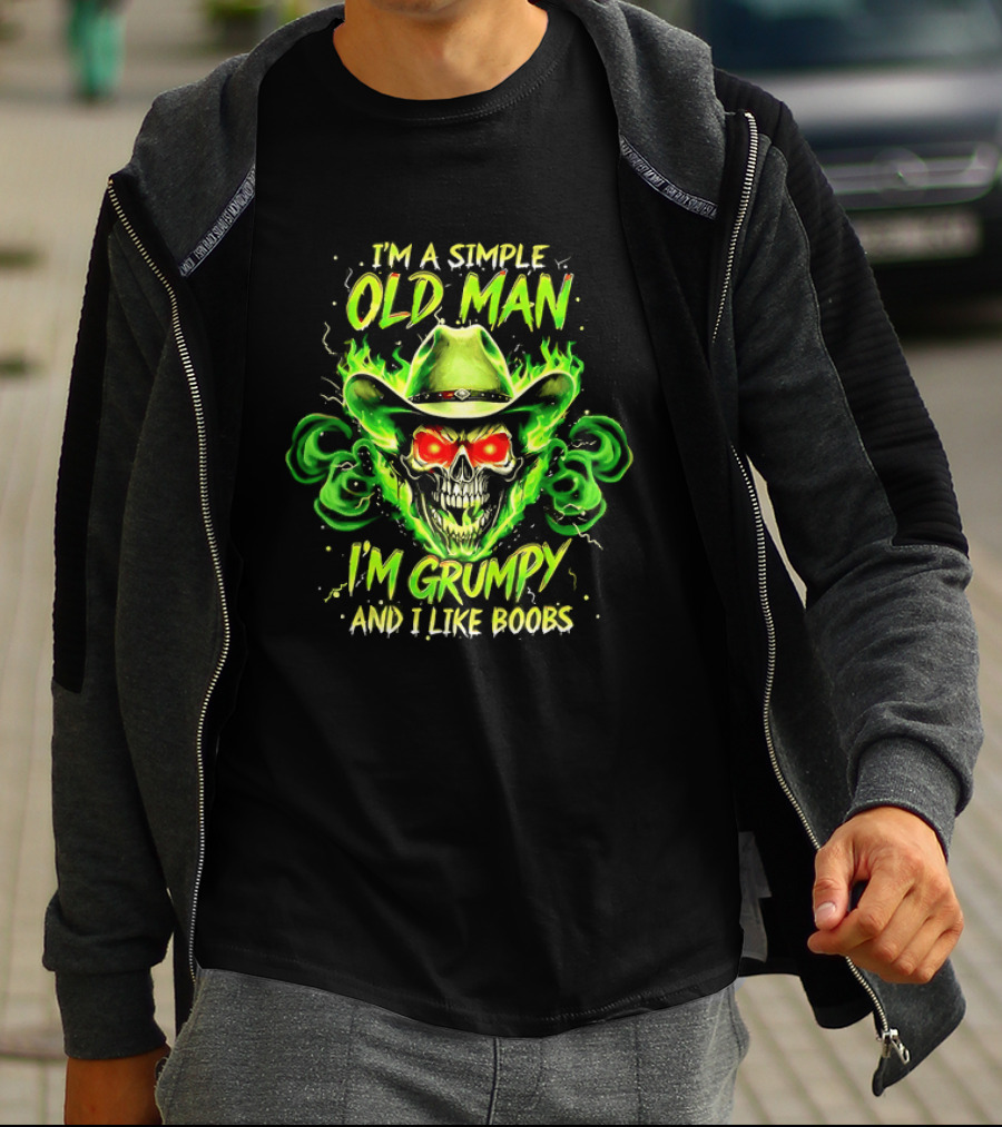 I'm A Simple Old Man Grumpy Skull Flaming Cowboy Hat I Like Boobs T-Shirt