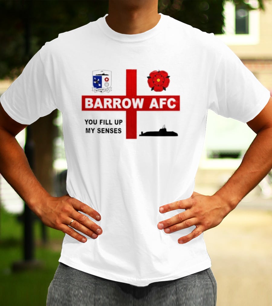 Barrow AFC You Fill Up My Senses Submarine England Rose Crest T-Shirt