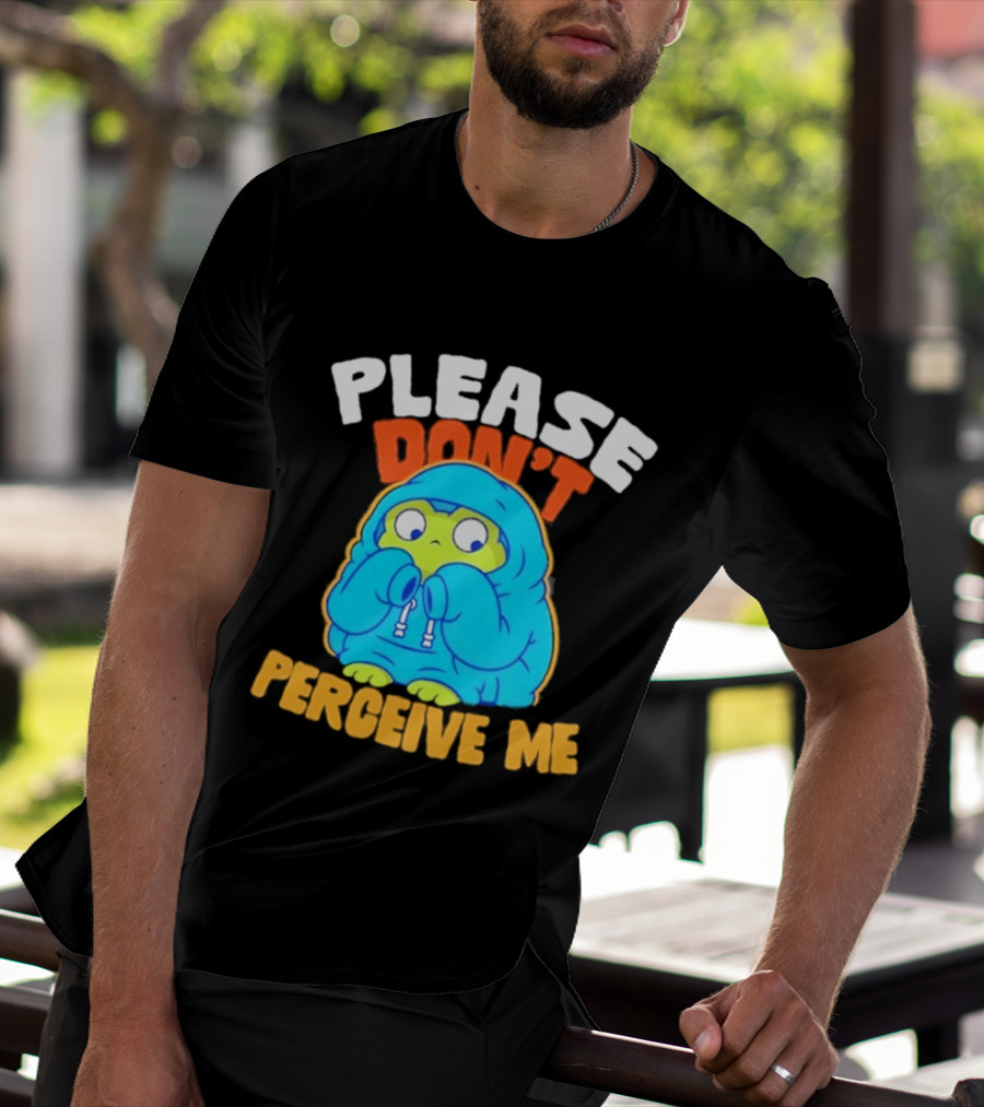 Please Don't Perceive Me Frog T-Shirt