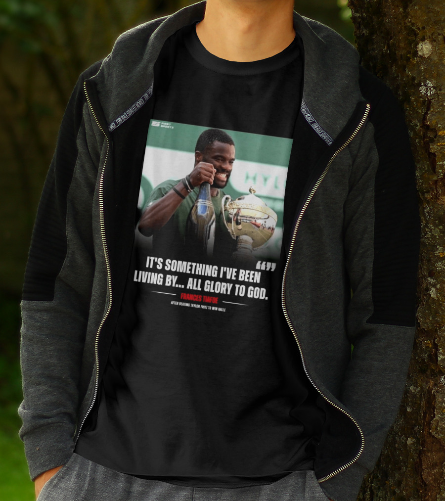 FirstSportz Frances Tiafoe All Glory To God After Beating Taylor Fritz To Win Halle T-Shirt
