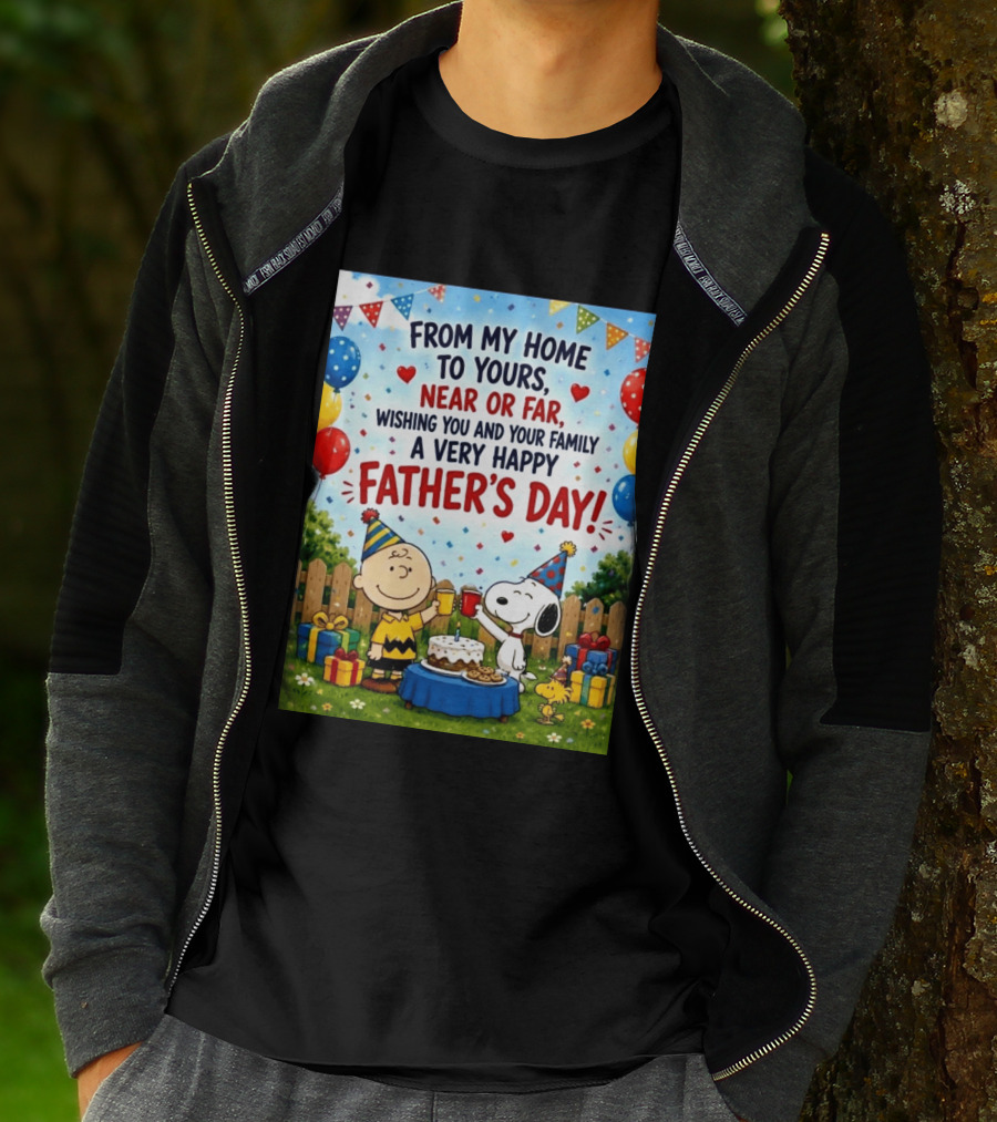 Snoopy Charlie Brown From My Home To Yours Near Or Far Wishing You A Very Happy Father's Day T-Shirt