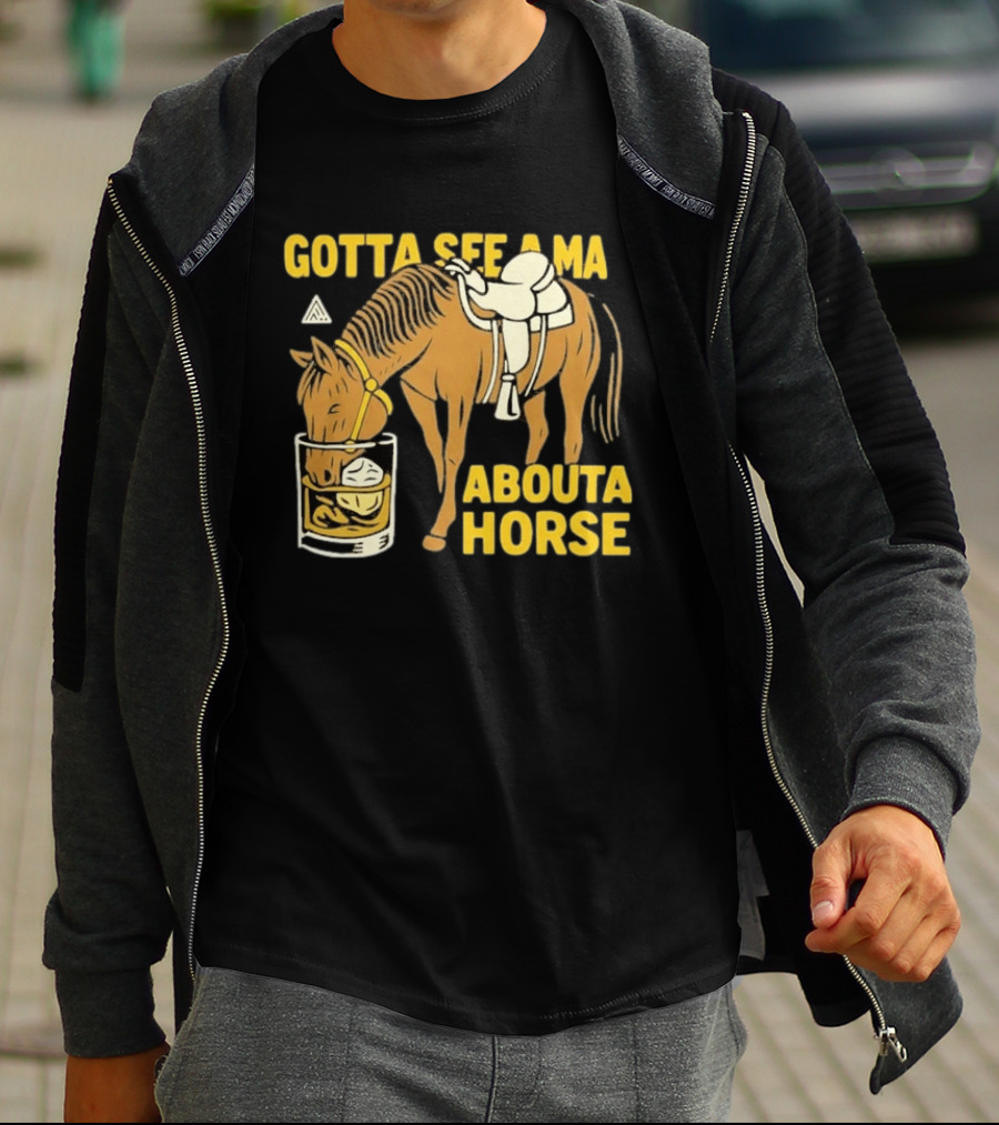 Gotta See A Ma About A Horse The Great PNW Stirrup T-Shirt